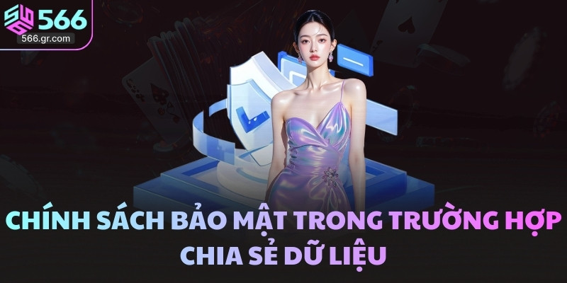Chính sách bảo mật trong trường hợp chia sẻ dữ liệu