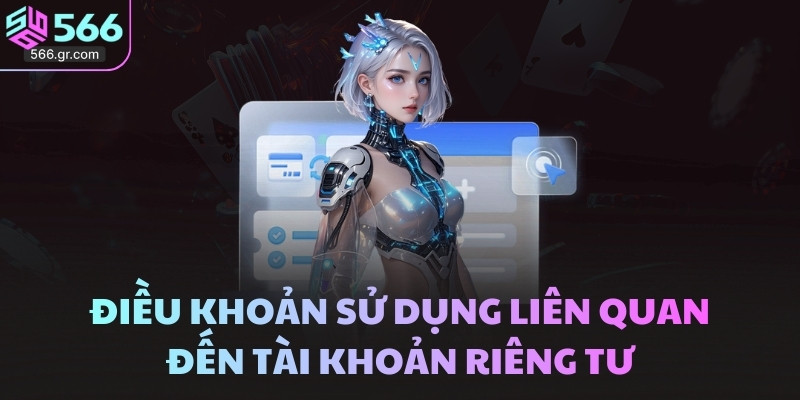 Điều khoản sử dụng liên quan đến tài khoản riêng tư