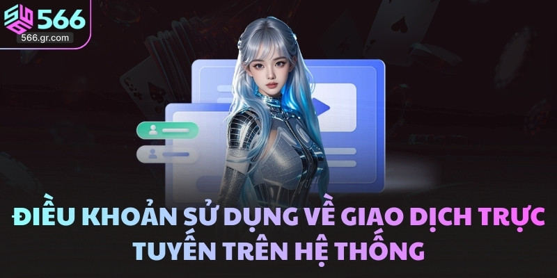 Điều khoản sử dụng về giao dịch trực tuyến trên hệ thống