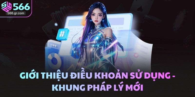 Giới thiệu điều khoản sử dụng - Khung pháp lý mới