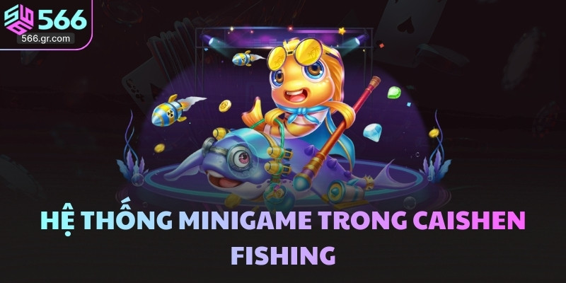 Hệ thống Minigame trong Caishen Fishing