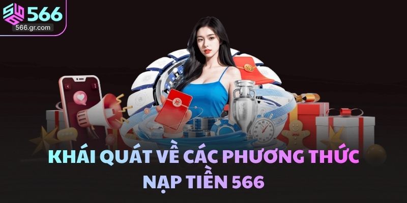 Khái quát về các phương thức nạp tiền 566