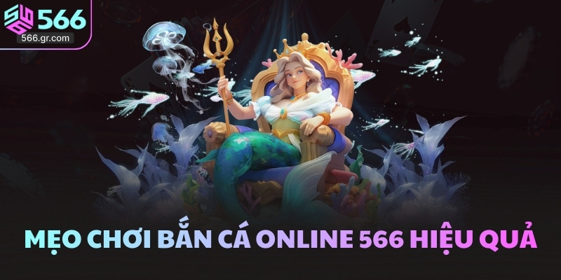 Bắn cá online - Hướng dẫn chi tiết và gợi ý mẹo siêu hay 3 Mẹo chơi bắn cá online 566 hiệu quả