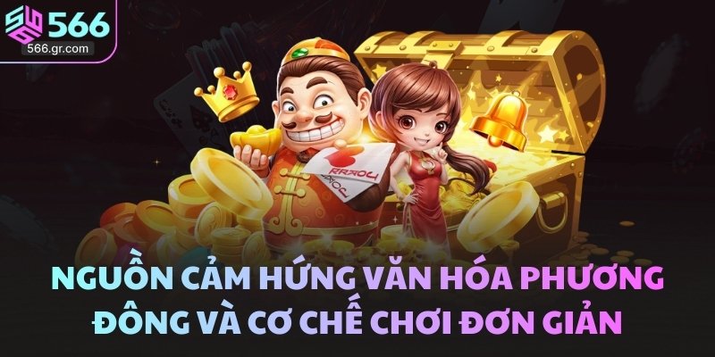 Nổ Hũ Thần Tài tại 566 - Guồng quay giúp bạn giàu sang 2 Nguồn cảm hứng văn hóa phương Đông và cơ chế chơi đơn giản