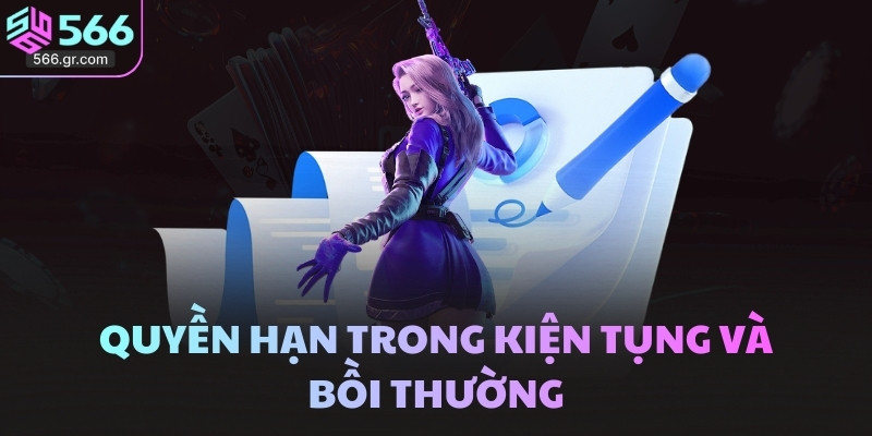 Quyền hạn trong kiện tụng và bồi thường