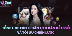 Tổng Hợp Cách Phân Tích Dàn đề 10 Số Và Tối ưu Chiến Lược