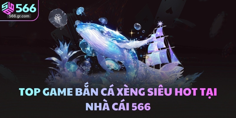 Bắn cá xèng - Game 3D hot đầy tiềm năng tại 566 3 Top game bắn cá xèng siêu hot tại nhà cái 566
